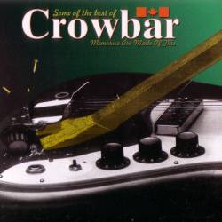 Crowbar : Memories Are Made of This